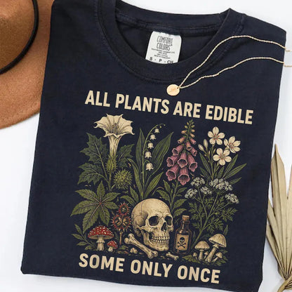 Comfort Colors Shirt, All Plants Are Edible Some Only Once Shirt, Dark Botanical Graphic Tshirt, Gothic Plant Lover Shirt