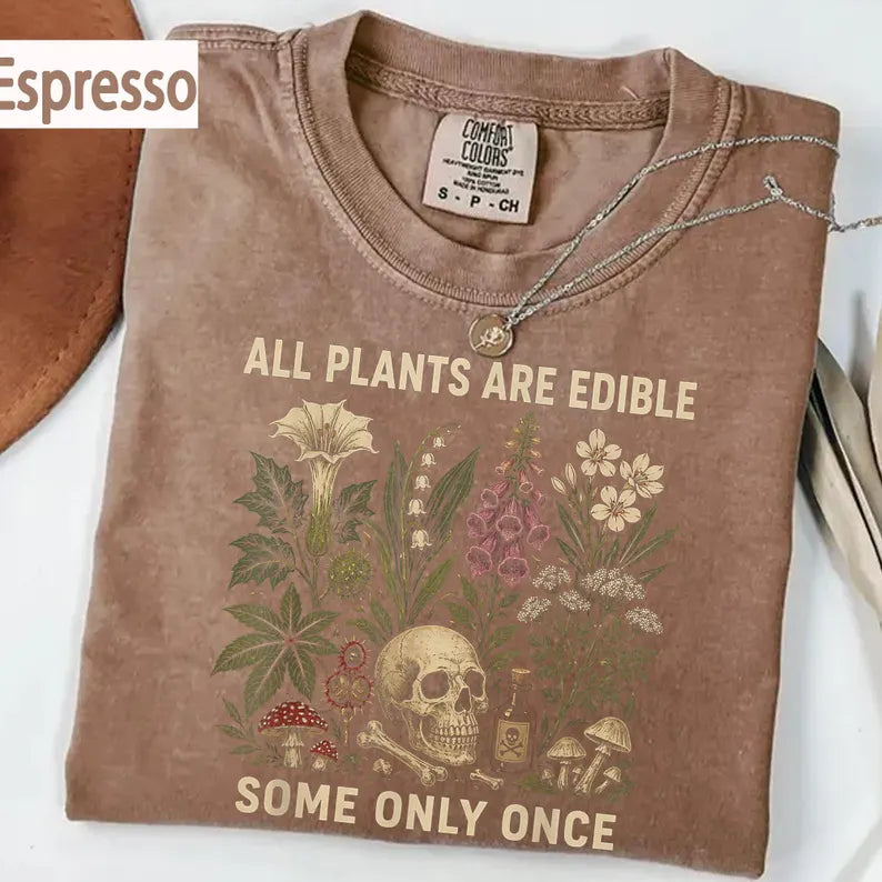 Comfort Colors Shirt, All Plants Are Edible Some Only Once Shirt, Dark Botanical Graphic Tshirt, Gothic Plant Lover Shirt