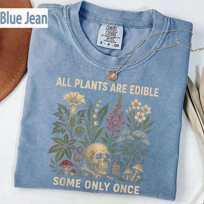 Comfort Colors Shirt, All Plants Are Edible Some Only Once Shirt, Dark Botanical Graphic Tshirt, Gothic Plant Lover Shirt